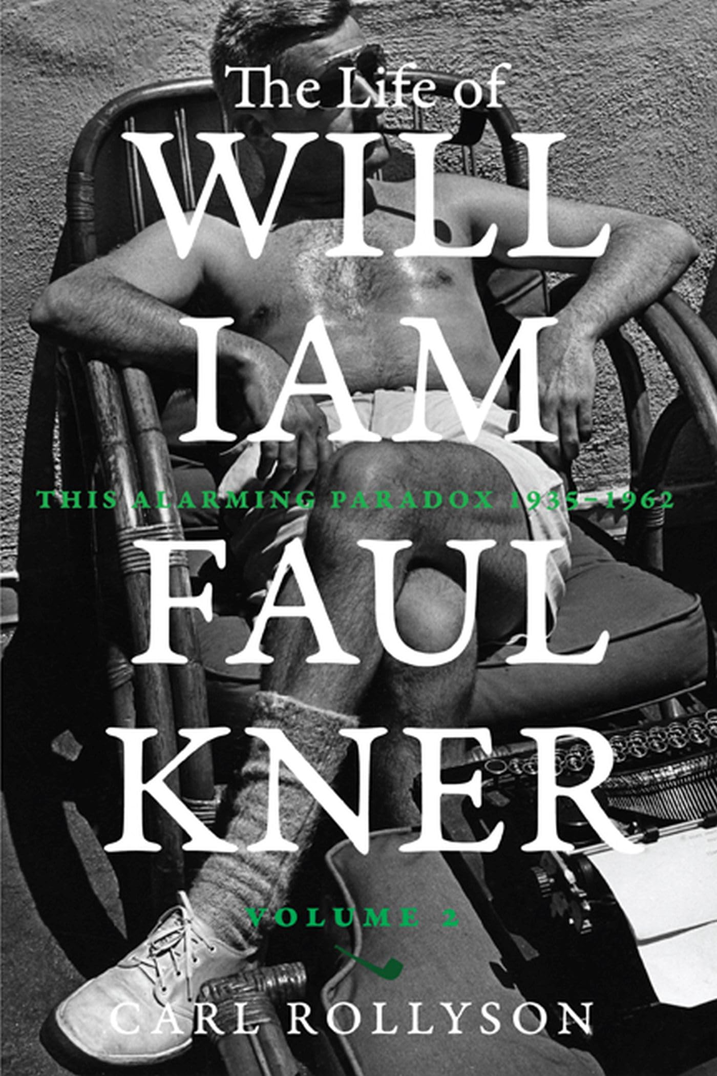The Life of William Faulkner: This Alarming Paradox, 1935–1962 Contemporary literature
