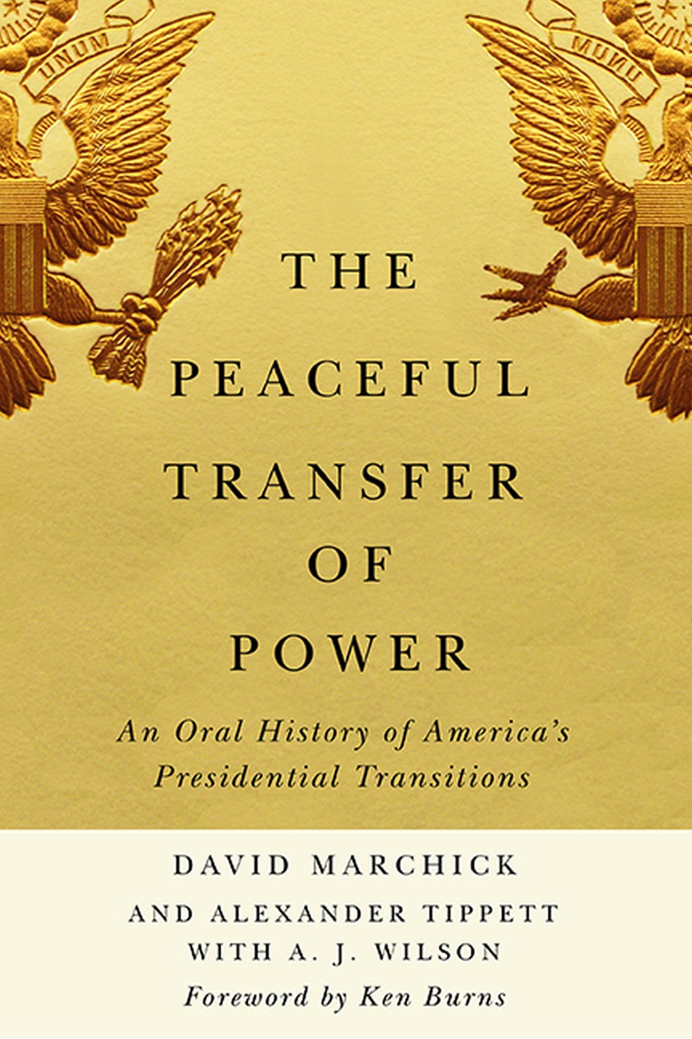 The Peaceful Transfer of Power: An Oral History of America’s Presidential Transitions (Miller Center Studies on the Presidency) Politics & History