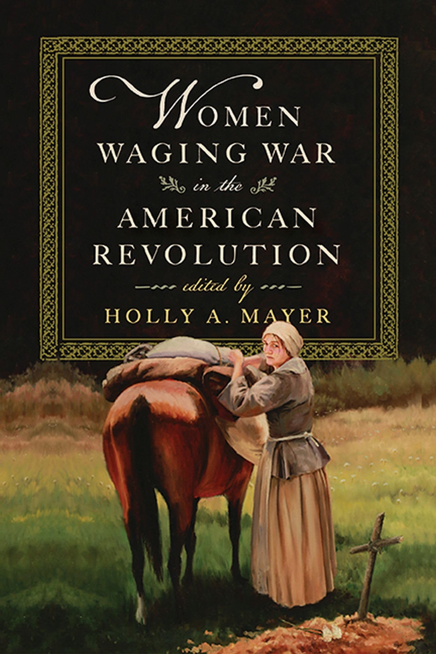 Women Waging War in the American Revolution Books