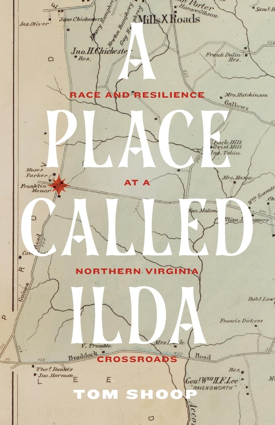 A Place Called Ilda: Race and Resilience at a Northern Virginia Crossroads Politics & History
