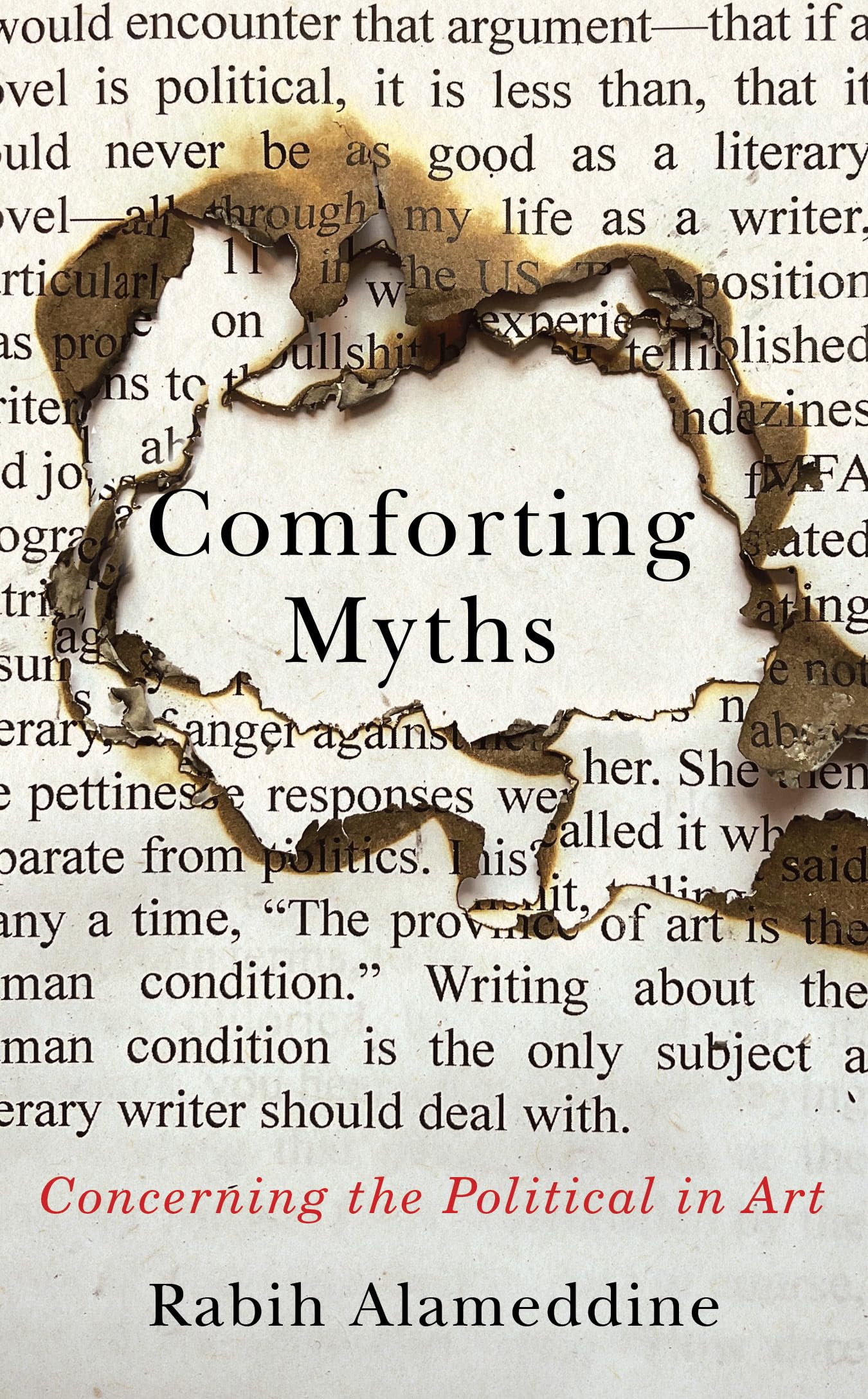 Comforting Myths: Concerning the Political in Art (Kapnick Foundation Distinguished Writer-in-residence Lectures) Books