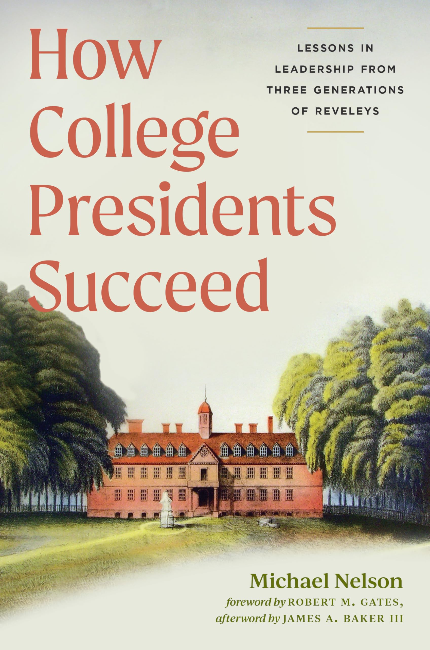 How College Presidents Succeed: Lessons in Leadership from Three Generations of Reveleys Science