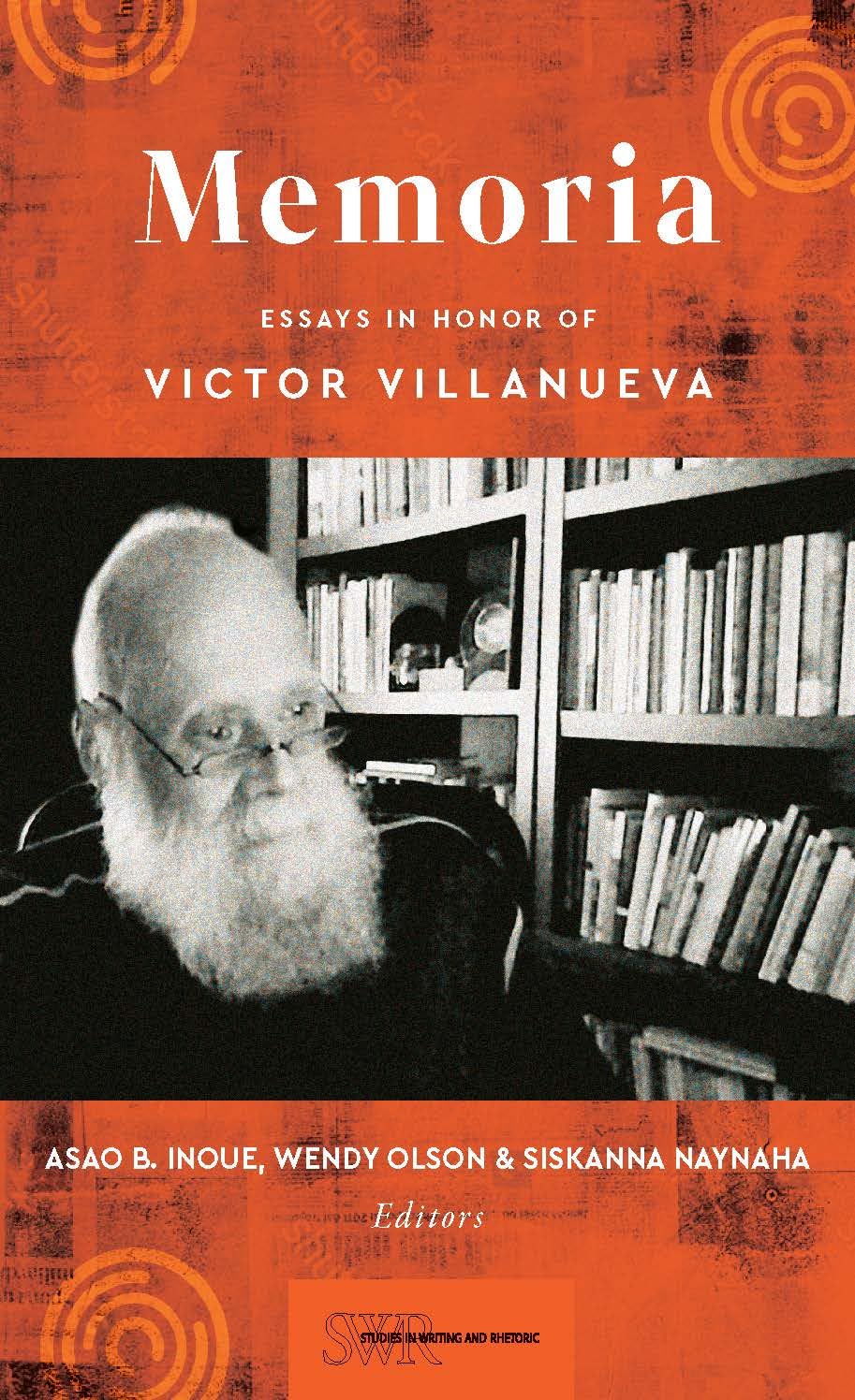 Memoria: Essays in Honor of Victor Villanueva (Cccc Studies in Writing & Rhetoric) Media & Communication