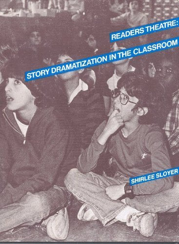 Readers Theatre: Story Dramatization in the Classroom Books