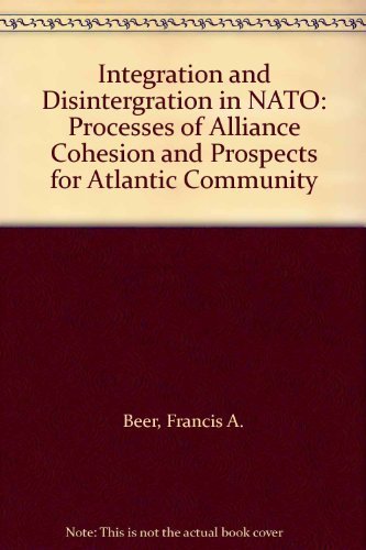 Product Image: Integration and Disintegration in NATO: Processes of Alliance Cohesion and Pr...