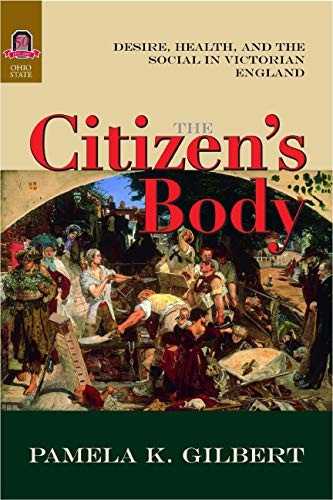 The Citizen's Body: Desire, Health, and the Social in Victorian England Contemporary literature