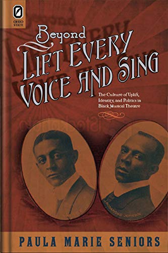 Beyond Lift Every Voice and Sing: The Culture of Uplift, Identity, and Politics in Black Musical Theater (Black Performance and Cultural Criticism) Books
