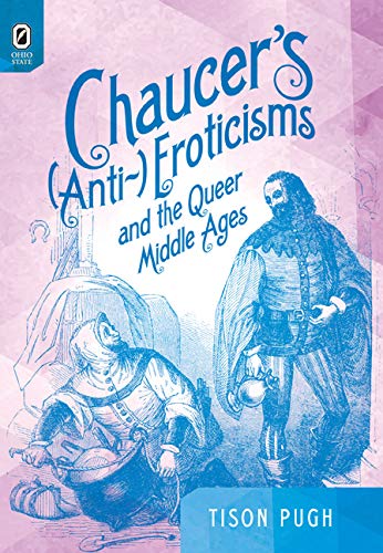 Chaucer's (Anti-)Eroticisms and the Queer Middle Ages (Interventions: New Studies Medieval Cult) Contemporary literature