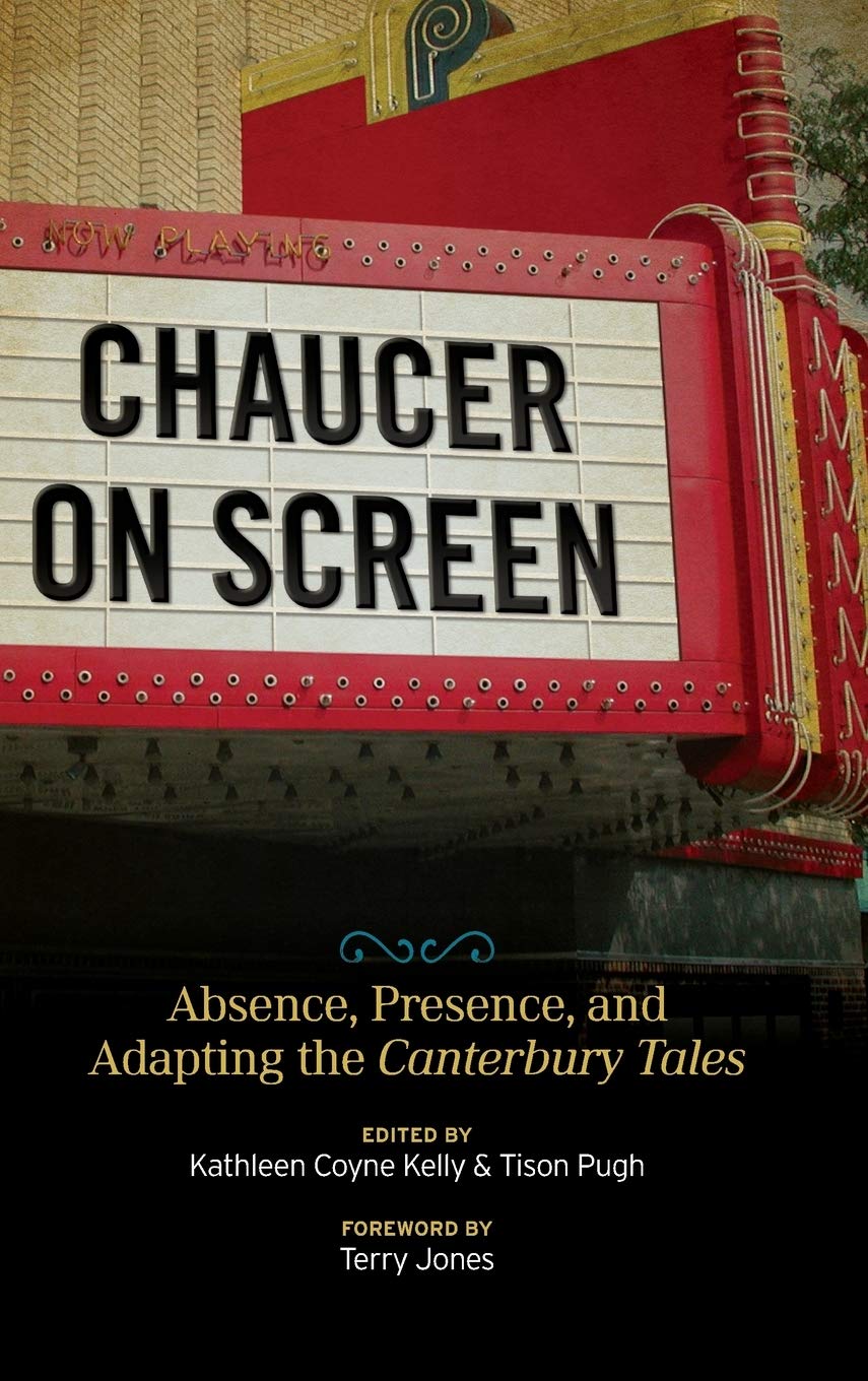 Chaucer on Screen: Absence, Presence, and Adapting the Canterbury Tales (Interventions: New Studies Medieval Cult) Contemporary literature