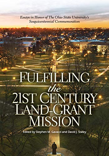 Fulfilling the 21st Century Land-Grant Mission: Essays in Honor of the Ohio State University's Sesquicentennial Commemoration Education & Training