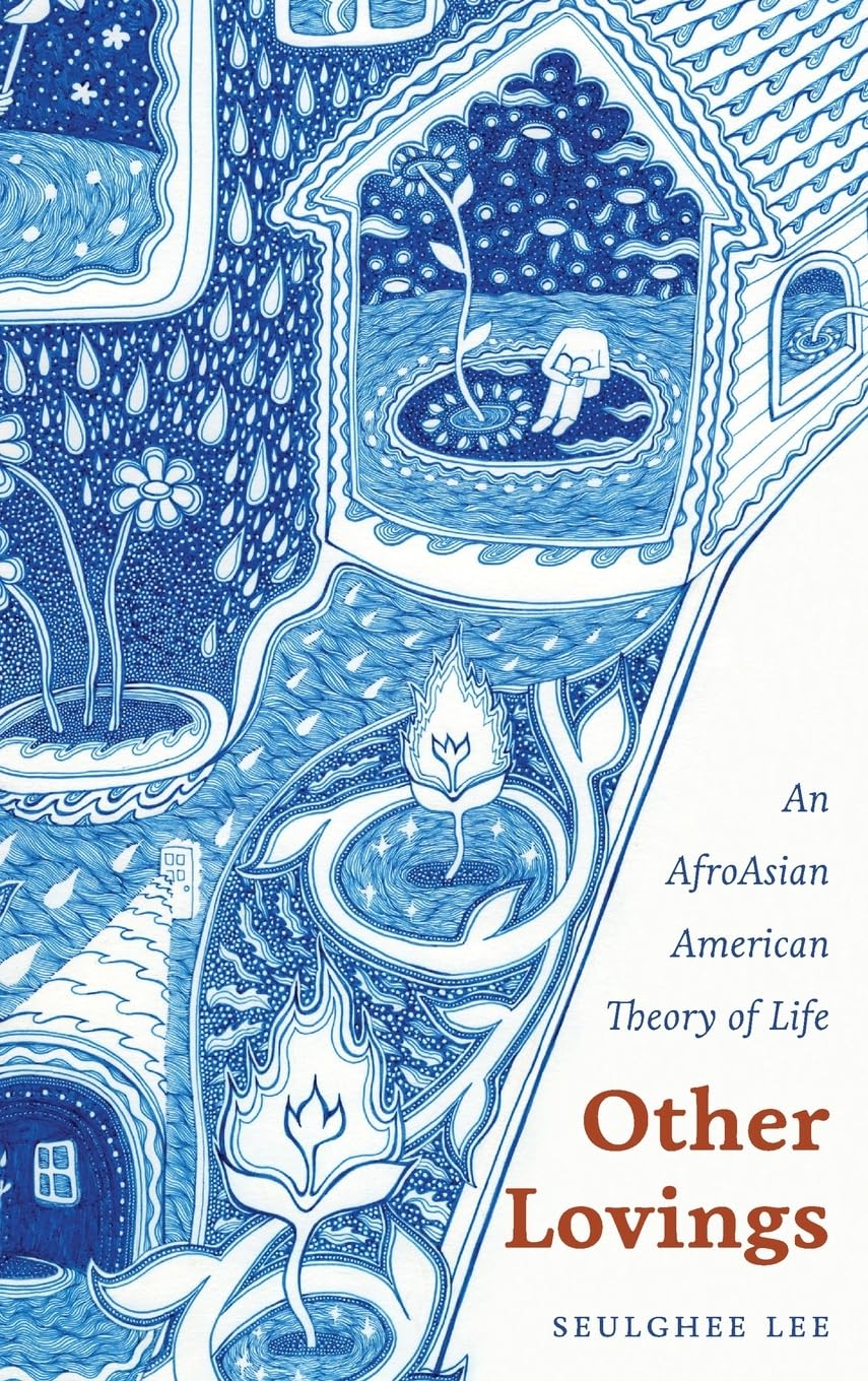 Other Lovings: An AfroAsian American Theory of Life Contemporary literature