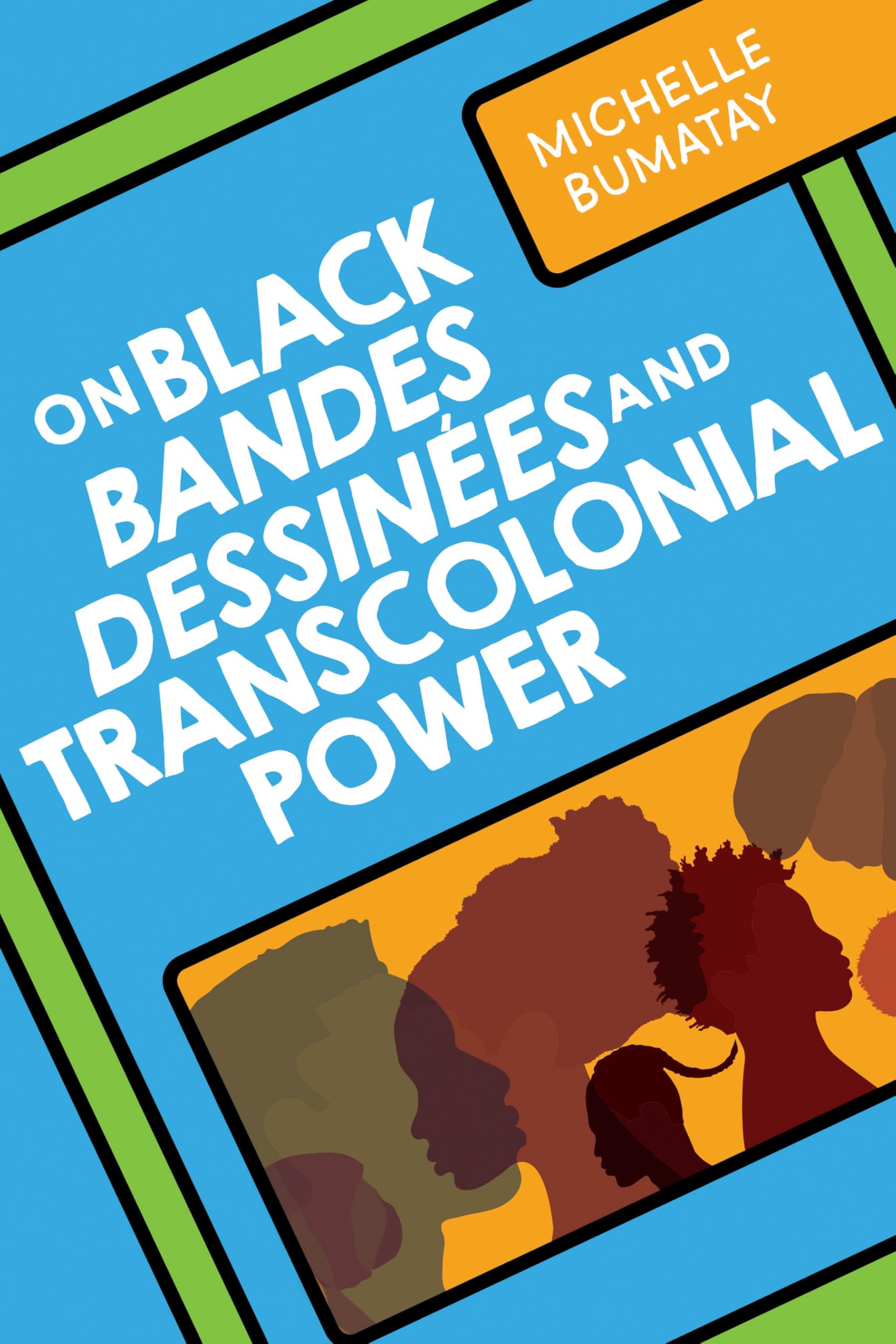 On Black Bandes Dessinées and Transcolonial Power (Studies in Comics and Cartoons) Contemporary literature