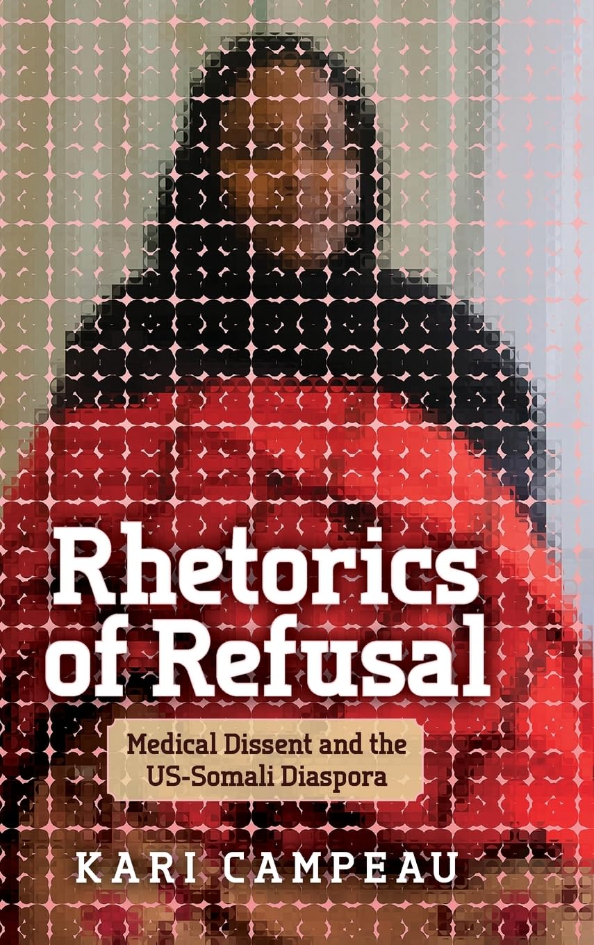 Rhetorics of Refusal: Medical Dissent and the US-Somali Diaspora Medicine