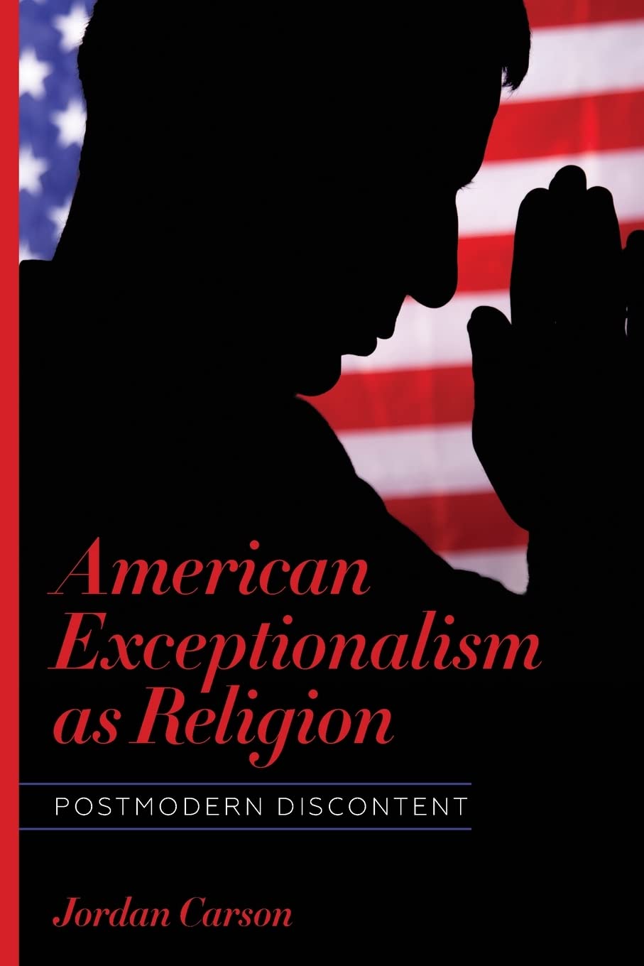 American Exceptionalism as Religion: Postmodern Discontent (Literature, Religion, & Postsecular Stud) Contemporary literature