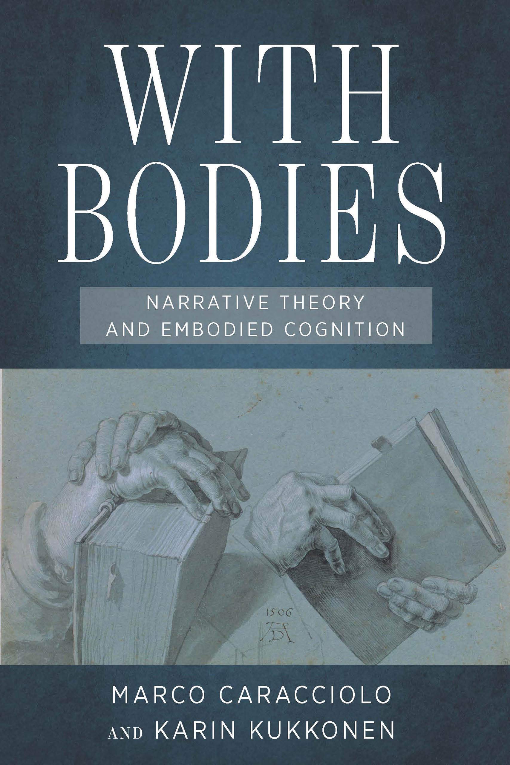 With Bodies: Narrative Theory and Embodied Cognition (THEORY INTERPRETATION NARRATIV) Contemporary literature