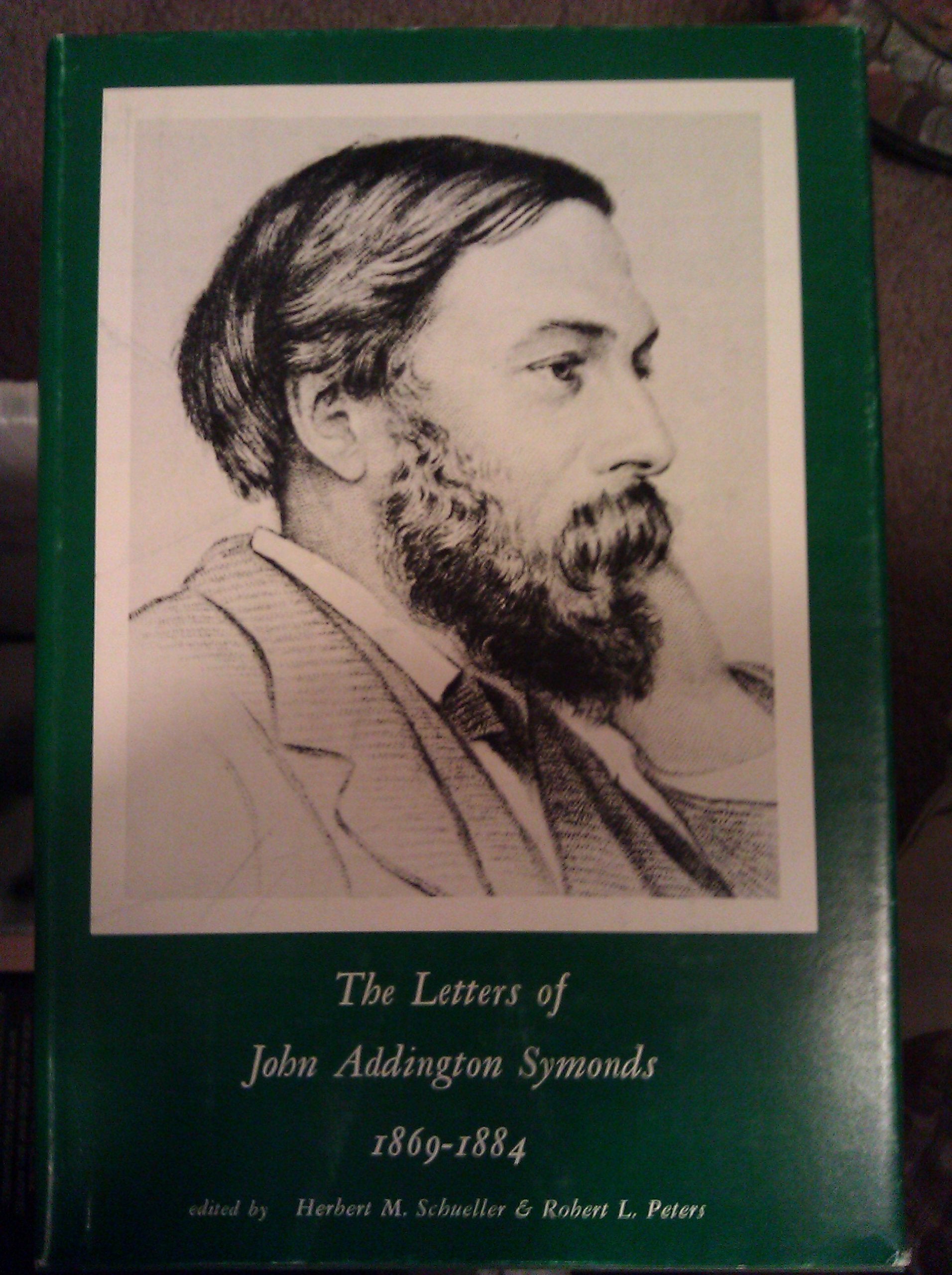 The Letters of John Addington Symonds, Volume 2 : 1869-1884 Books