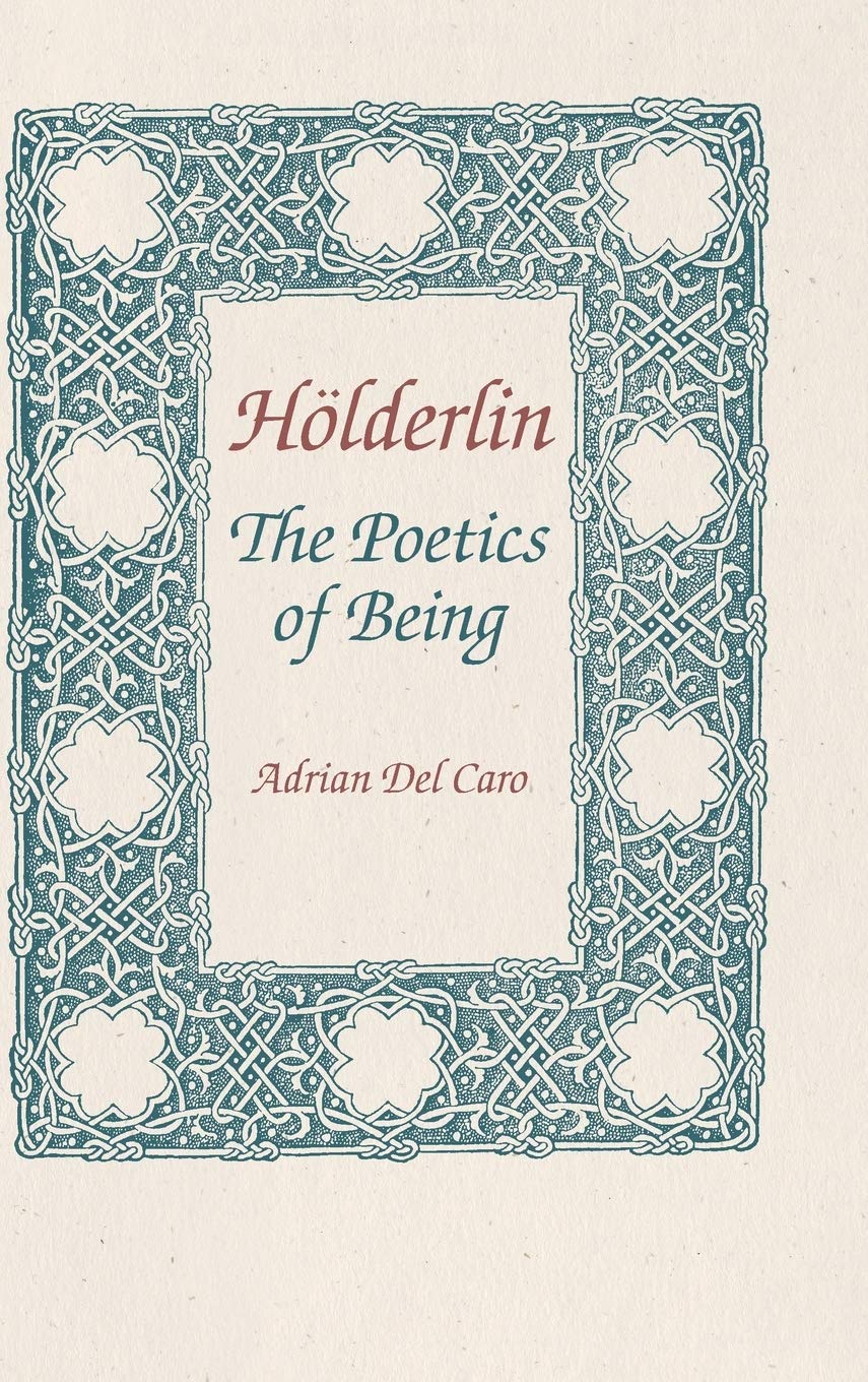 Holderlin: Poetics of Being. Annotated Bibliography and Guide book
