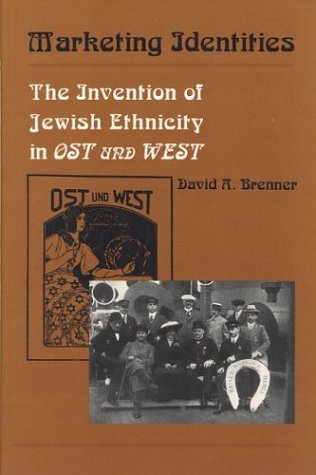 Marketing Identities: Invention of Jewish Ethnicity in Ost und West Religion & Esotericism