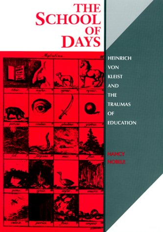 The School of Days: Heinrich Von Kleist and the Traumas of Education (Kritik) Philosophy
