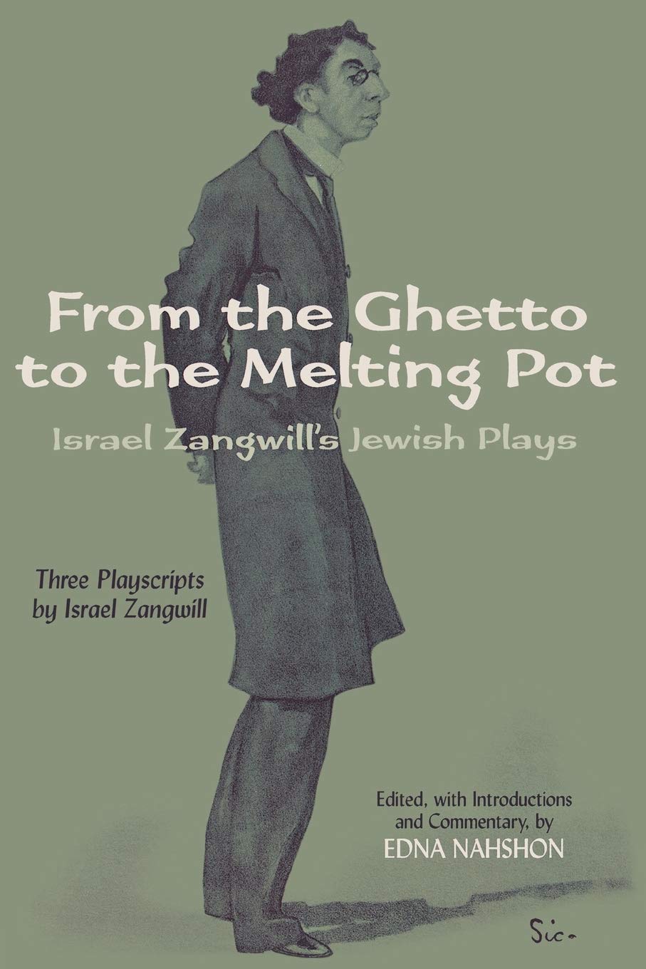 From the Ghetto to the Melting Pot: Israel Zangwill's Jewish Plays Social Sciences