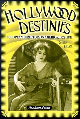 Hollywood Destinies: European Directors in America, 1922-1931 (Contemporary Film & Television S.) Art & Literature Books