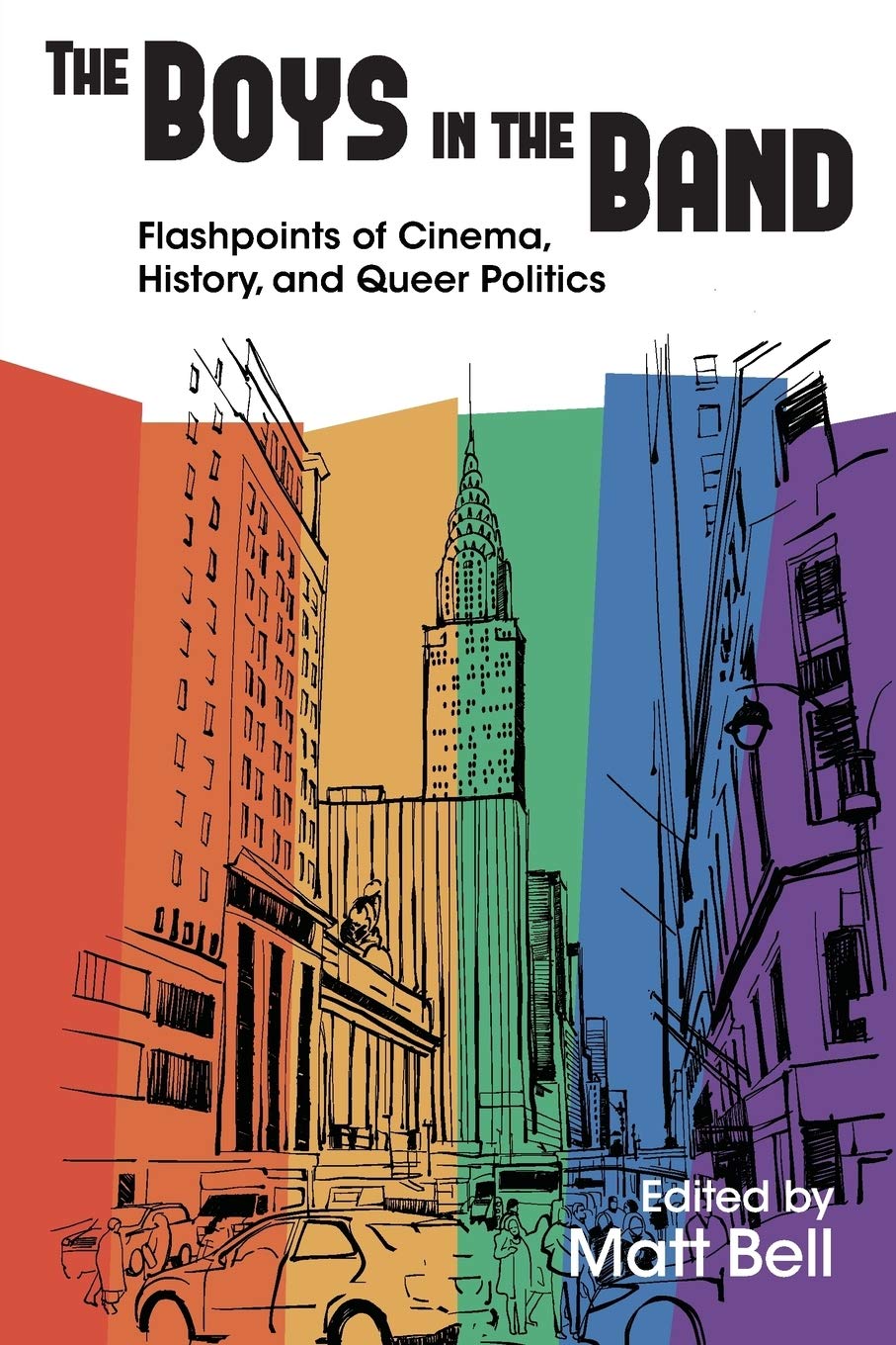 Boys in the Band: Flashpoints of Cinema, History, and Queer Politics (Contemporary Film and Television Series) Books
