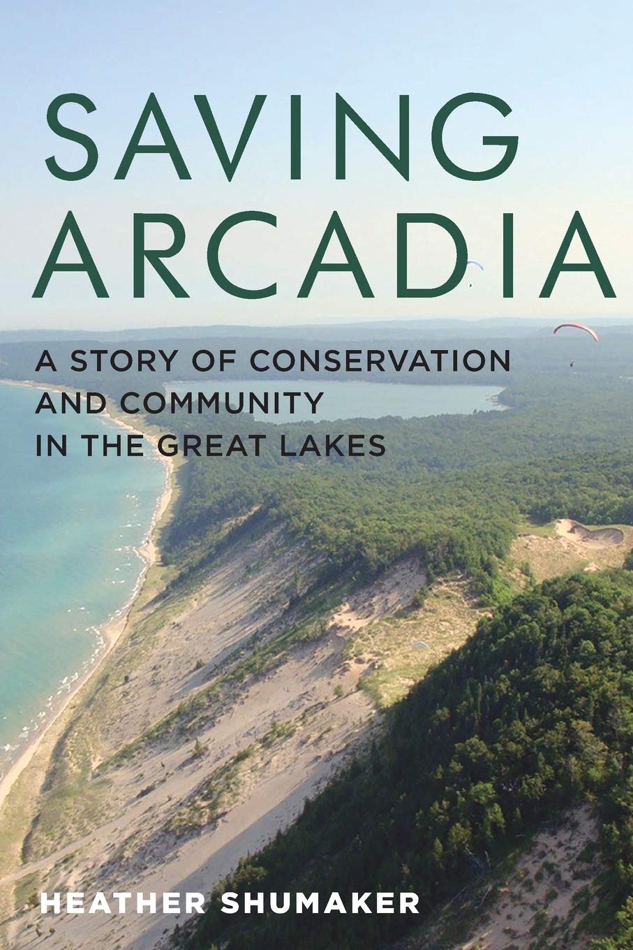Saving Arcadia: A Story of Conservation and Community in the Great Lakes book