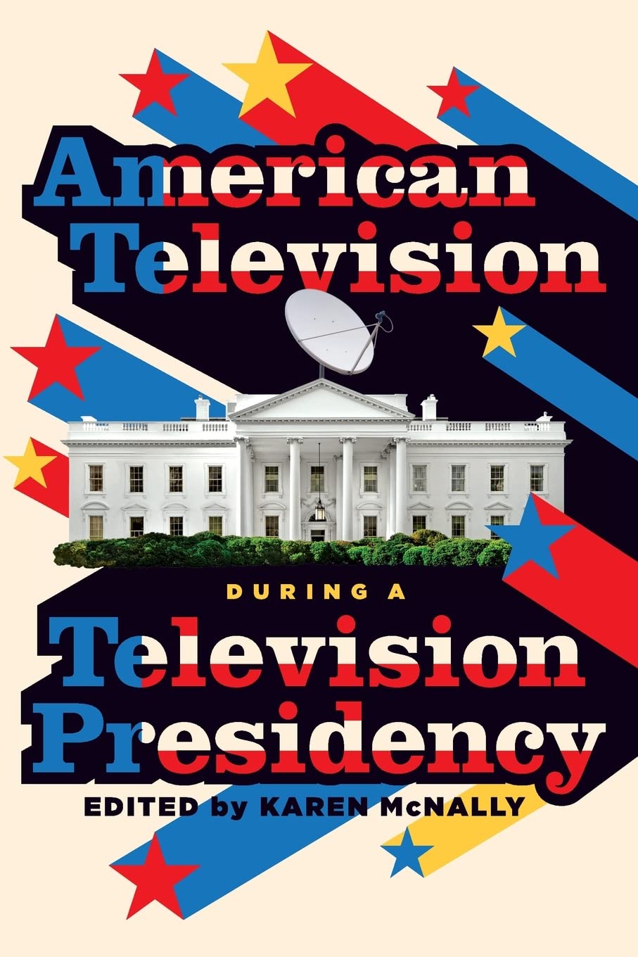 American Television During a Television Presidency Media & Communication