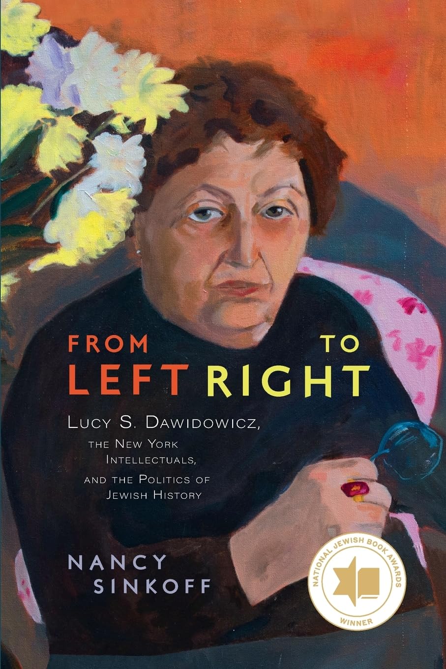 From Left to Right: Lucy S. Dawidowicz, the New York Intellectuals, and the Politics of Jewish History Social Sciences