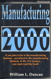 Manufacturing 2000: If You Plan to be in the Manufacturing Business.... Business, Finance & Career