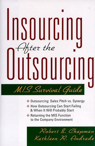 Insourcing After the Outsourcing: Mis Survival Guide: An MIS Survival Guide Business, Finance & Career