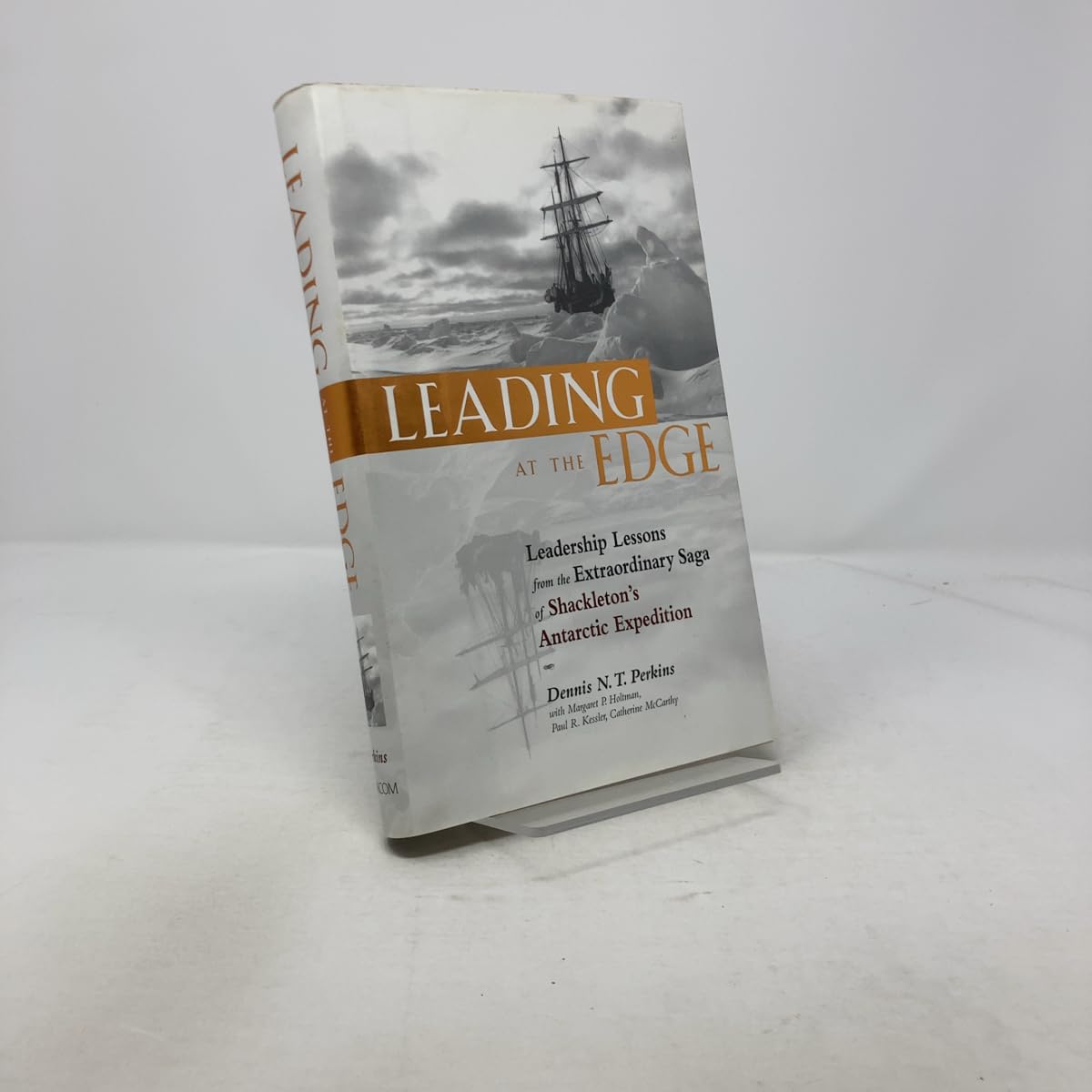 Leading at the Edge: Leadership Lessons from the Extraordinary Saga of Shackleton's Antarctic Expedition book