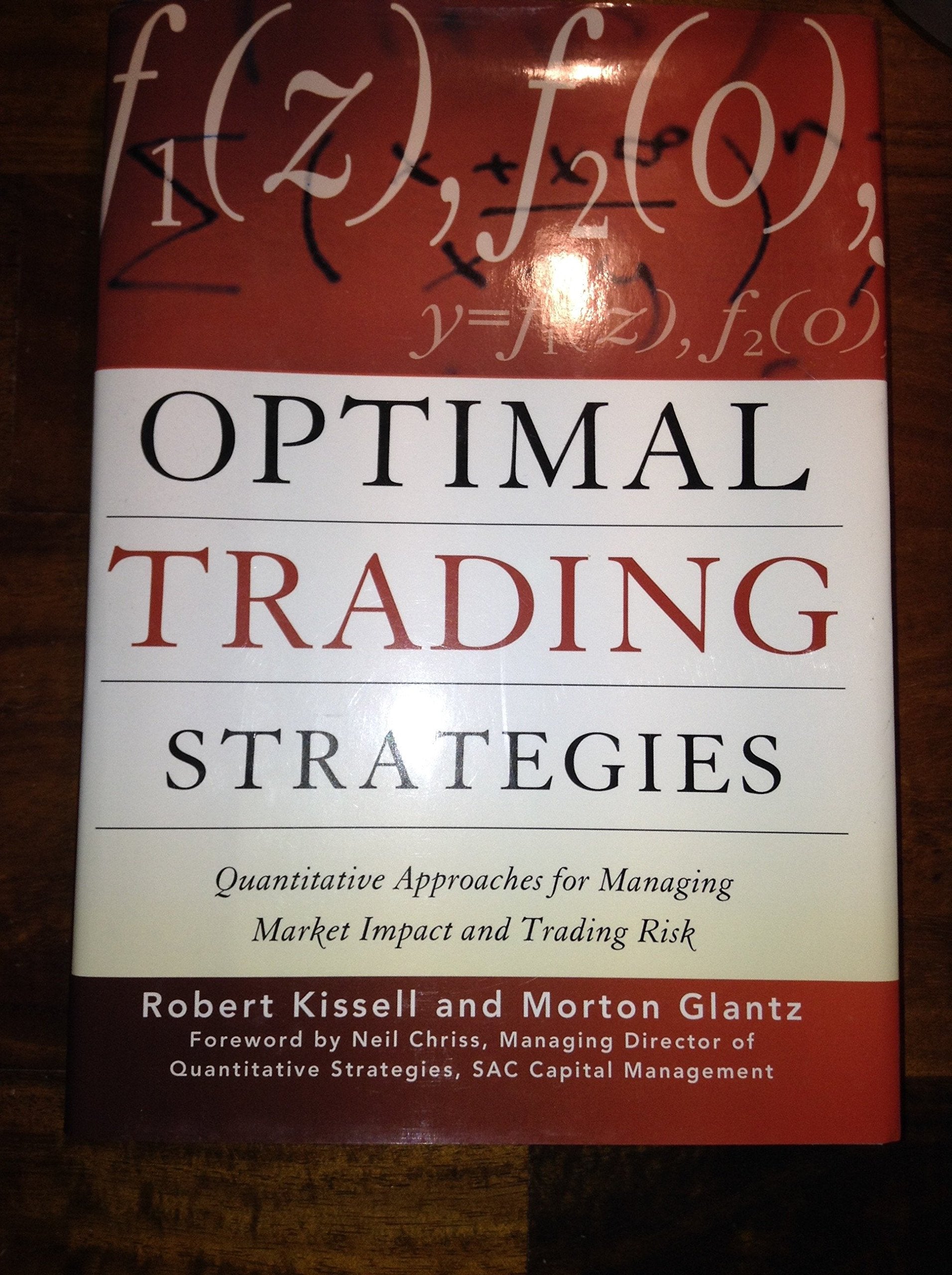Optimal Trading Strategies: Quantitative Approaches for Managing Market Impact and Trading Risk book
