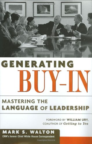 Generating Buy-In: Mastering the Language of Leadership Business, Finance & Career