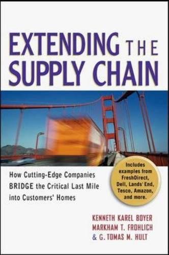 Extending The Supply Chain: How Cutting-Edge Companies Bridge the Critical Last Mile into Customers' Homes Business, Finance & Career