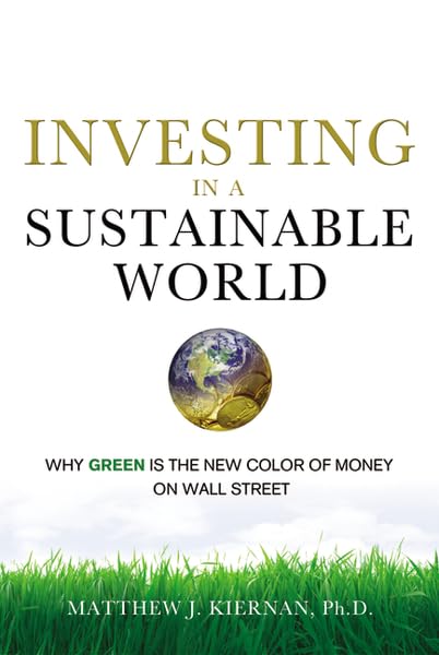 Investing in a Sustainable World: Why GREEN is the New Color of Money on Wall Street Business, Finance & Career