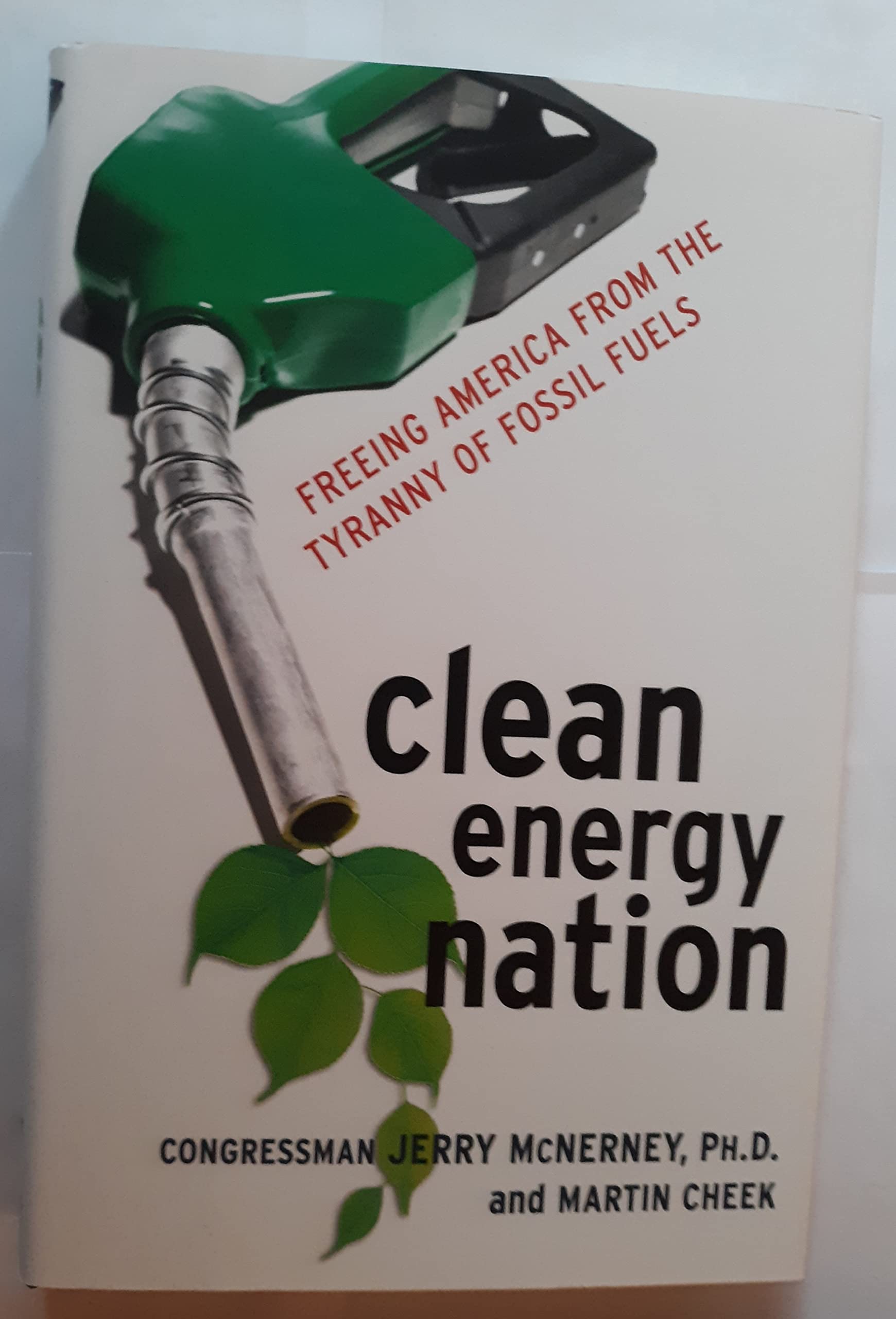 Clean Energy Nation: Freeing America from the Tyranny of Fossil Fuels book
