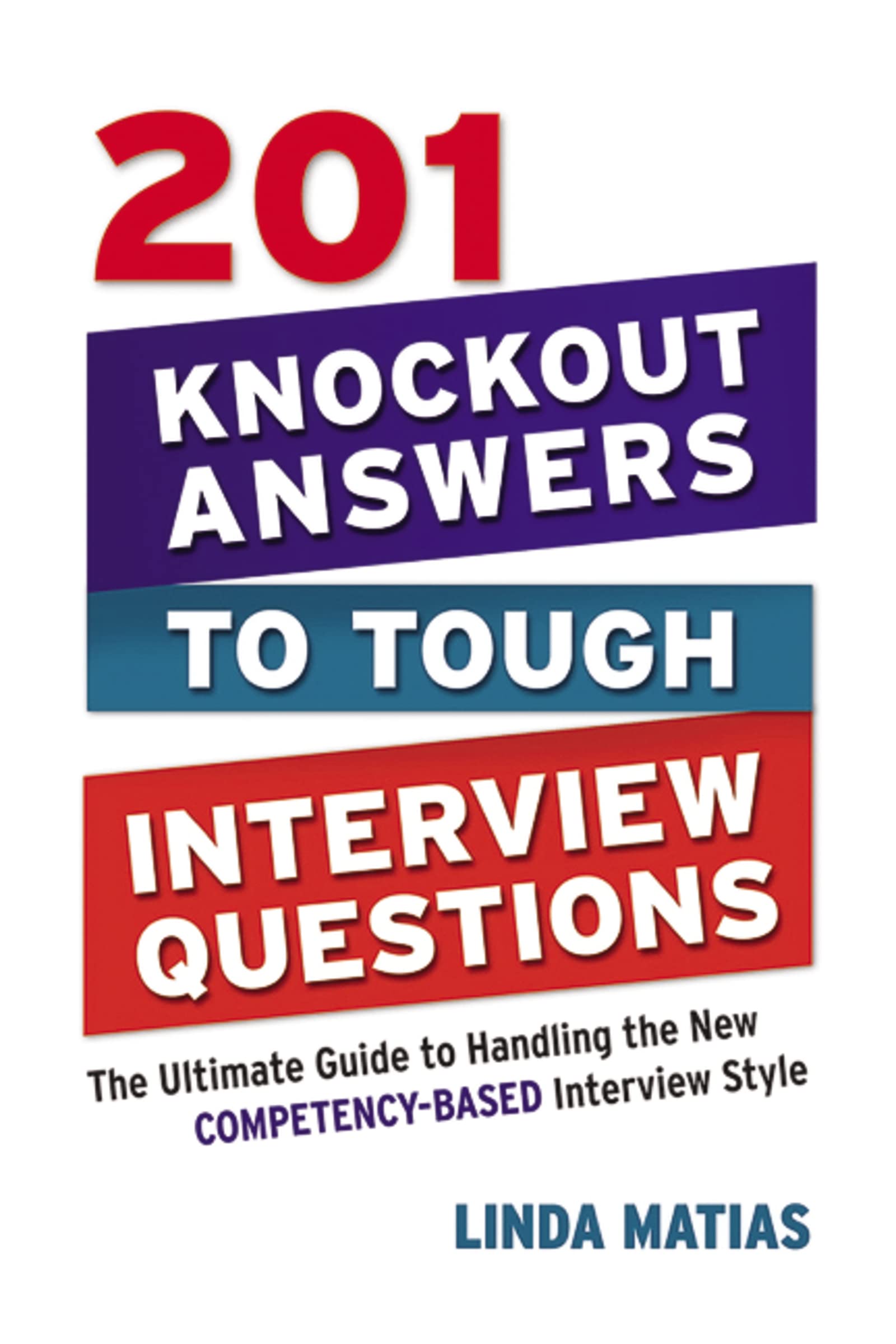 The 201 Knockout Answers to Tough Interview Questions Business, Finance & Career