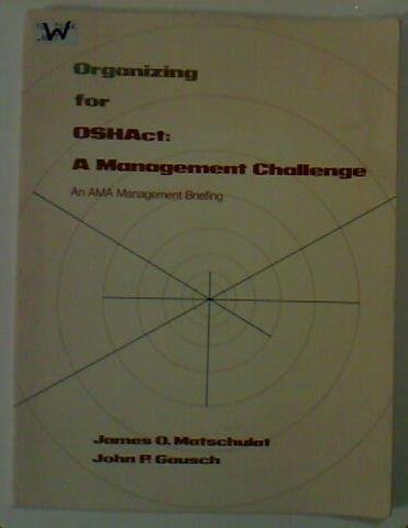 Organizing for OSHAct: A management challenge (An AMA management briefing) Books