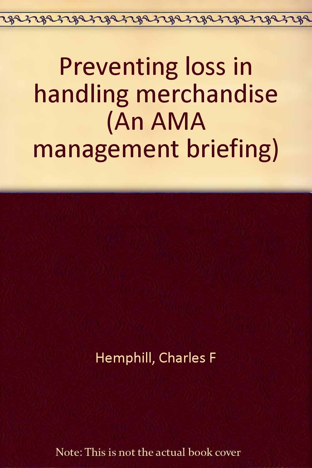 Preventing loss in handling merchandise (An AMA management briefing) Books