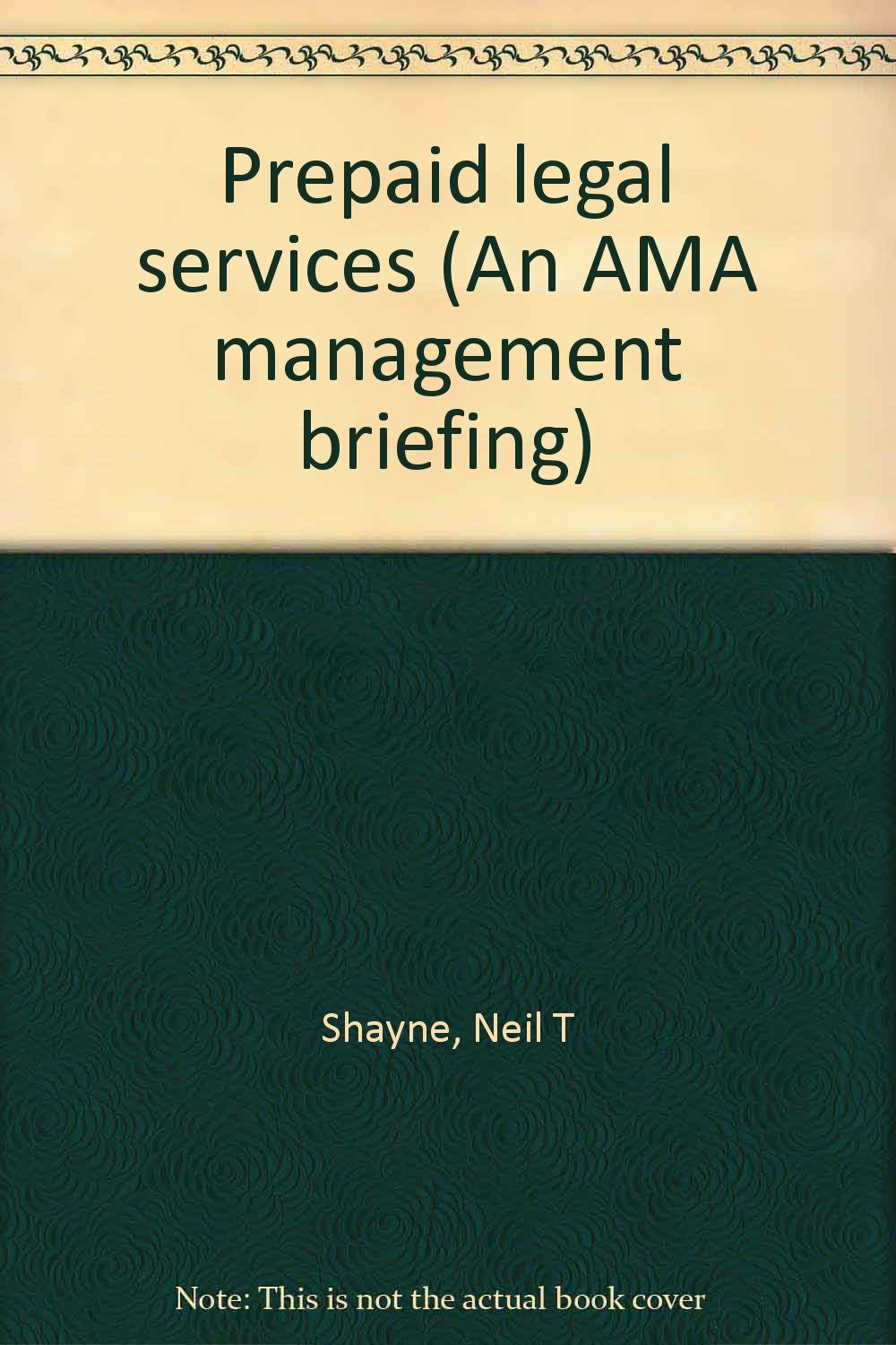 Prepaid legal services (An AMA management briefing) Books
