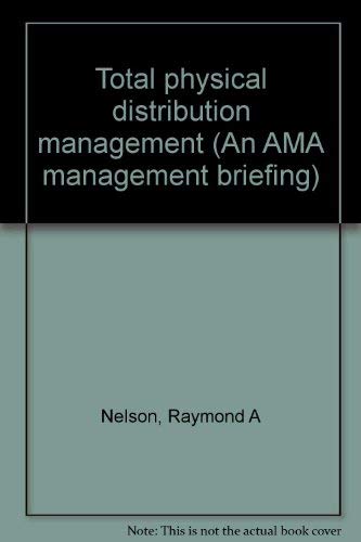 Total physical distribution management (An AMA management briefing) Books