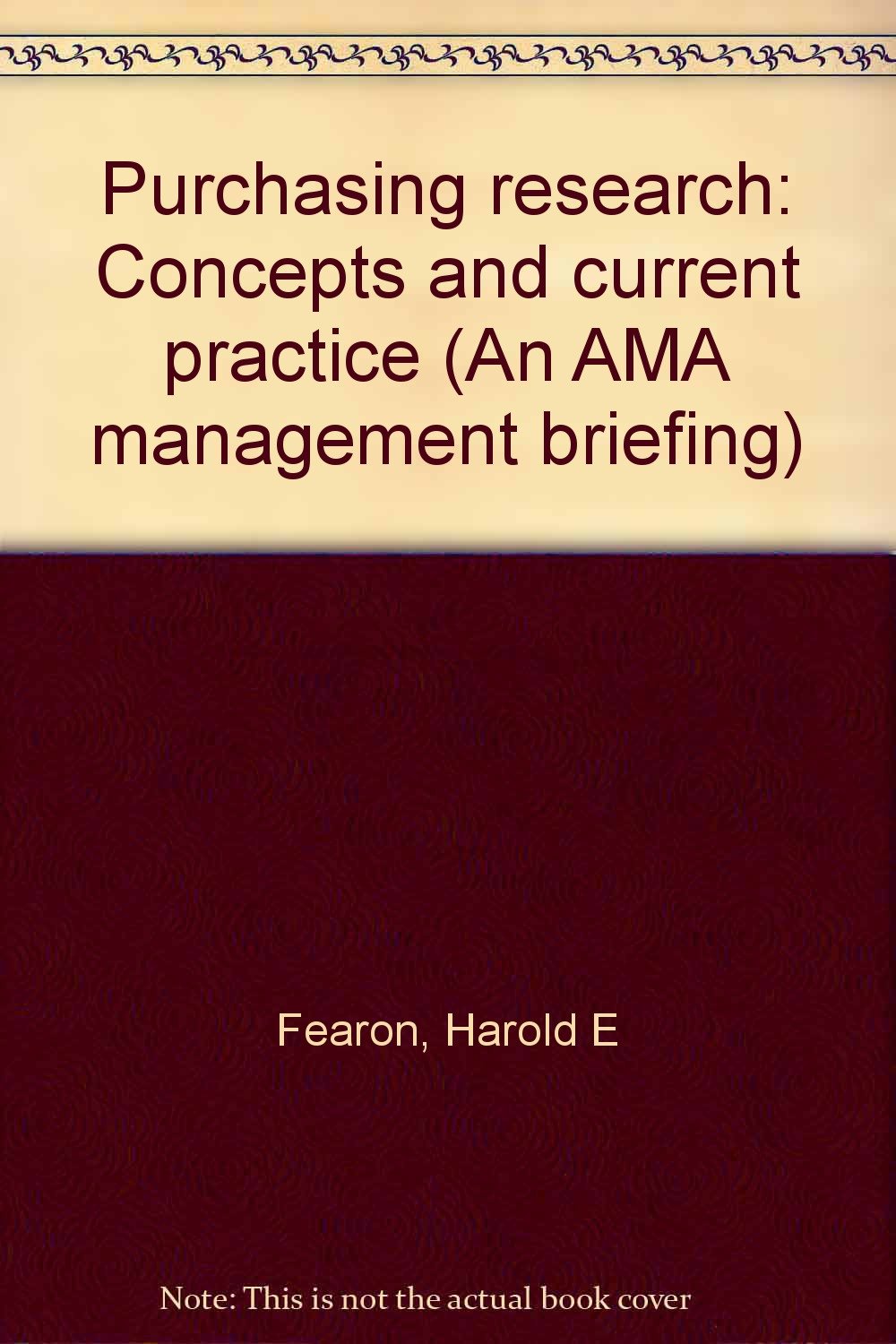 Purchasing research: Concepts and current practice (An AMA management briefing) Books