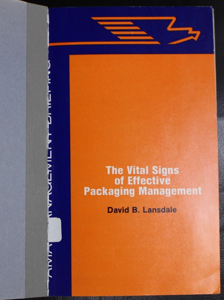 The vital signs of effective packaging management (An AMA management briefing) Books
