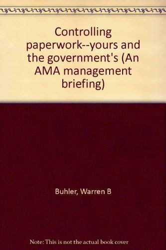 Controlling paperwork--yours and the government's (An AMA management briefing) Books