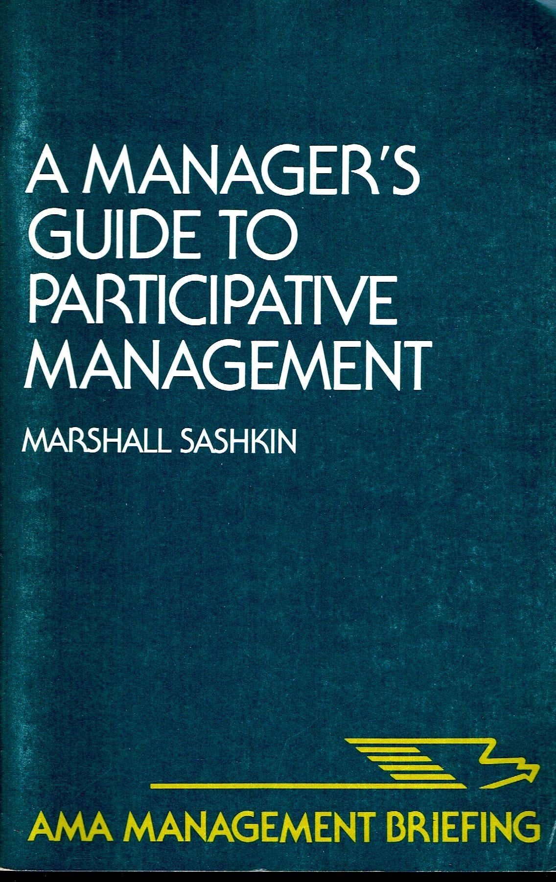 A Manager's Guide to Participative Management (AMA Management Briefing) Business, Finance & Career