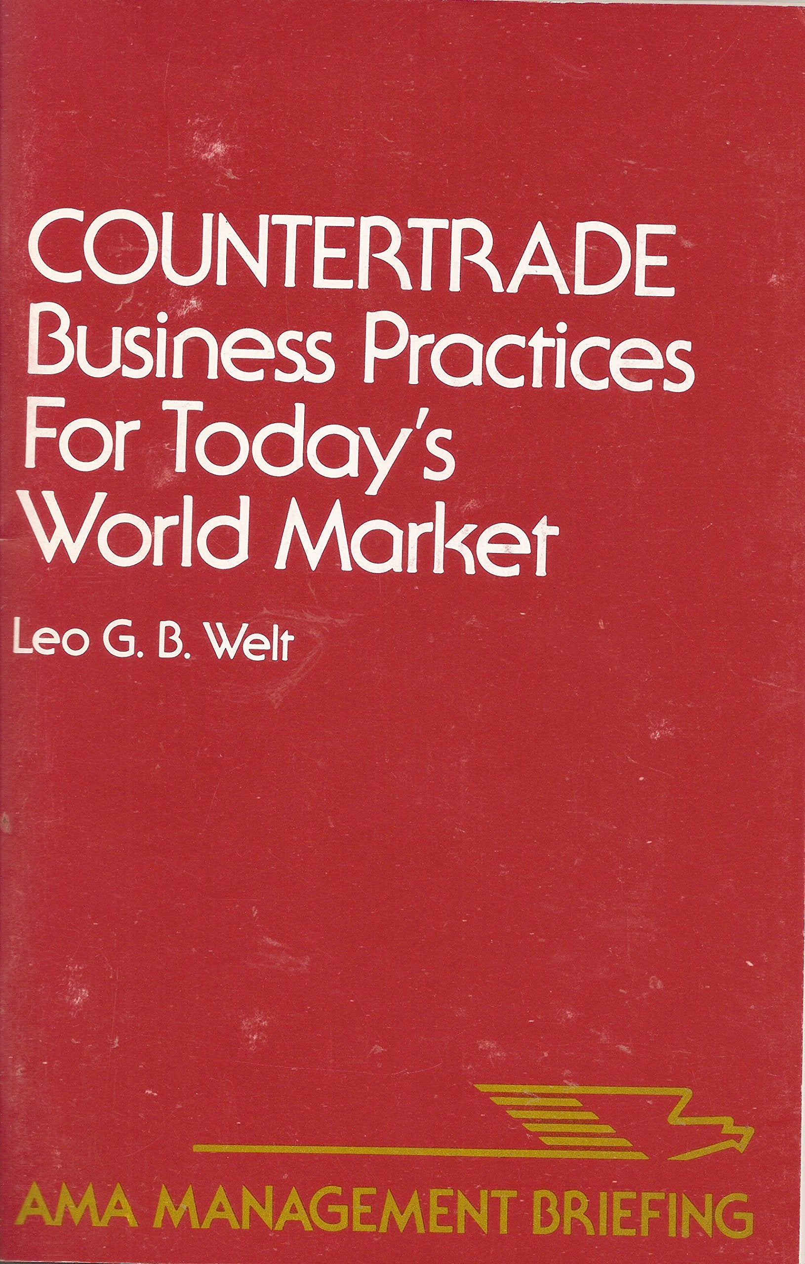 Countertrade: Business practices for today's world market (AMA management briefing) Books