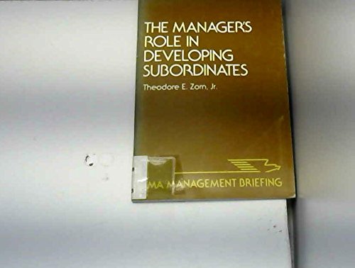 The manager's role in developing subordinates (AMA management briefing) Books