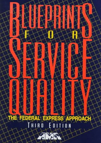 Blueprints for Service Quality: The Federal Express Approach : Ama Management Briefing Books