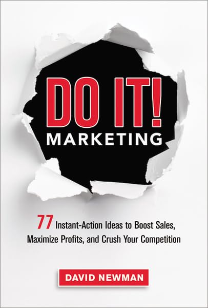 Do It! Marketing: 77 Instant-Action Ideas to Boost Sales, Maximize Profits, and Crush Your Competition Business, Finance & Career